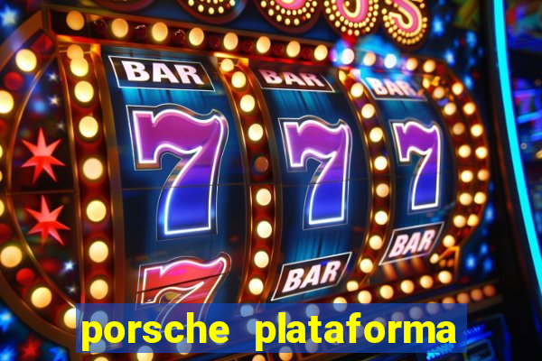 porsche plataforma de jogos